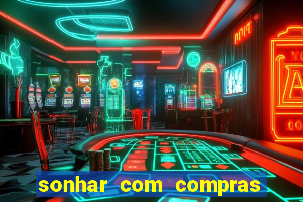 sonhar com compras no mercado